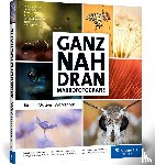 Averberg, Christine, Danke, Thorben, Graf, Daniela, Haas, Gerald - Ganz nah dran: Makrofotografie