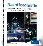 Worm, Sebastian, Zerletti, Marcello, Lightart im Pott - Nachtfotografie