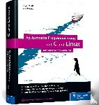 Wolf, Jürgen, Krooß, René - Systemnahe Programmierung mit C und Linux