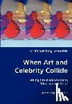 Scholten, Kristi Gerding - When Art and Celebrity Collide - Telling the Dixie Chicks to 'Shut up and Sing'