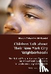Schaefer-McDaniel, Nicole - Children Talk about Their New York City Neighborhoods - The Role of Subjective and Objective Neighborhood Evaluations in Understanding Child Health