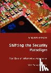 Morgan, Grayson - Shifting the Security Paradigm - The Risks of Information Assurance