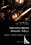 Hunt, Emily M, Pantoya, Michelle L - Nanostructured Metallic Alloys- Synthesis, Properties and Applications