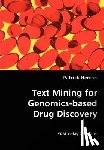 Herron, Patrick - Text Mining for Genomics-based Drug Discovery