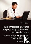 Fitzler, Joe - Implementing Systems Engineering Techniques into Health Care - An Investigation into Using Problem Based Learning in Medical Schools to Teach Systems Engineering