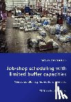 Heitmann, Silvia - Job-shop scheduling with limited buffer capacities - Models, solution representations, heuristics