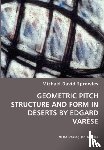 Sprowles, Michael David - Geometric Pitch Structure and Form in Deserts by Edgard Varese