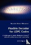 Elhami-Khorasani, Nazanin - Flexible Decoder for LDPC Codes - A technique to attain desirable trade-off between performance and complexity