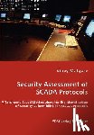 Igure, Vinay M - Security Assessment of SCADA Protocols - A Taxonomy Based Methodology for the Identification of Security Vulnerabilities in SCADA Protocols