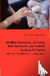 Markarian, Garen (Otto Beisheim School of Management Germany), Bricker, Robert - Analyst Forecasts, Earnings Management, and Insider Trading Patterns - Incidence and Performance Consequences