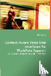 Schnelle, Dirk - Context Aware Voice User Interfaces for Workflow Support