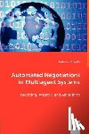 Goradia, Hrishikesh - Automated Negotiations in Multiagent Systems