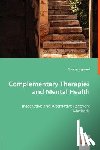 Nygaard, Monika - Complementary Therapies and Mental Health - Integrative and Alternative Recovery Methods