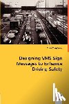 Yang, Chun-Ming - Designing VMS Sign Messages to Enhance Driving Safety