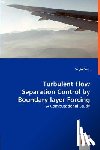 Saric, Sanjin - Turbulent Flow Separation Control by Boundary-layer Forcing - A Computational Study