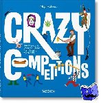 Holmes, Nigel - Crazy Competitions. 100 Weird and Wonderful Rituals from Around the World - 100 Weird and Wonderful Rituals from Around the World