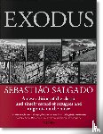 Salgado, Lelia Wanick, Salgado, Sebastiao - Sebastiao Salgado. Exodus