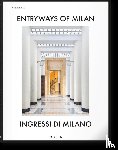 Kish, Brian, Sherer, Daniel, Ballabio, Fabrizio, Signori, Grazia - Entryways of Milan. Ingressi di Milano