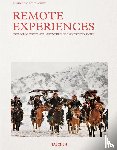 De Vleeschauwer, David, Pappyn, Debbie - Remote Experiences. Extraordinary Travel Adventures from North to South