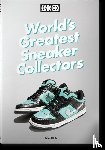 Wood, Simon - Sneaker Freaker. World's Greatest Sneaker Collectors