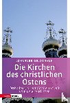 Oeldemann, Johannes - Die Kirchen des christlichen Ostens
