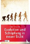 Kessler, Hans - Evolution und Schöpfung in neuer Sicht
