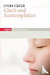 Pieper, Josef - Glück und Kontemplation