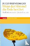 Drewermann, Eugen - Wenn der Himmel die Erde berührt