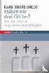 Ohlig, Karl-Heinz - Haben wir drei Götter?