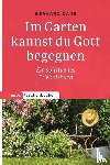 Dane, Gerhard - Im Garten kannst du Gott begegnen
