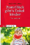 Abeln, Reinhard - Zum Glück gibt's Enkelkinder