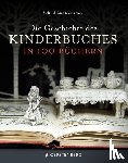 Cave, Roderick, Ayad, Sara - Die Geschichte des Kinderbuches in 100 Büchern