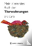 Carle, Eric - Mein allererstes Buch der Tierwohnungen