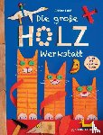 Lohf, Sabine - Die große Holzwerkstatt