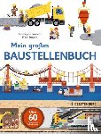 Baumann, Anne-Sophie, Balicevic, Didier - Mein großes Baustellenbuch