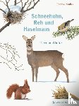 Müller, Thomas - Schneehuhn, Reh und Haselmaus