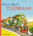 Rentta, Sharon - Felix fährt Eisenbahn
