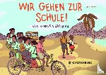 Schaffer, Lena Kathinka - Wir gehen zur Schule!