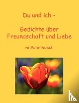 Neuhauss, Marion - Du und ich - Gedichte uber Freundschaft und Liebe