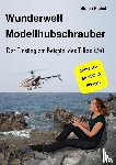 Pichel, Stefan - Wunderwelt Modellhubschrauber