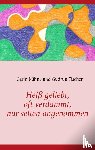 Kuhne, Carin, Fischer, Gudrun - Heiss geliebt, oft verdammt, nur selten angenommen