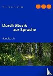 Tupker, Rosemarie - Durch Musik zur Sprache