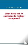 Jager, Clemens, Hoeller, Verena - Game Theory and its application to strategic management