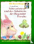 Pross, Monika - Schusselwussel und das Geheimnis der fliegenden Froesche