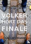 Bahr, Siegfried, Kloeser, Karl-Heinz - Völker, hört das Finale