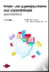 Knölker, Ulrich, Mattejat, Fritz, Schulte-Markwort, Michael - Kinder- und Jugendpsychiatrie und -psychotherapie systematisch