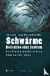  - Schwärme - Kollektive ohne Zentrum