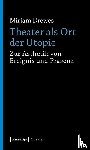Drewes, Miriam - Theater als Ort der Utopie