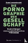 Lewandowski, Sven - Die Pornographie der Gesellschaft