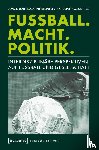  - Fußball. Macht. Politik.
